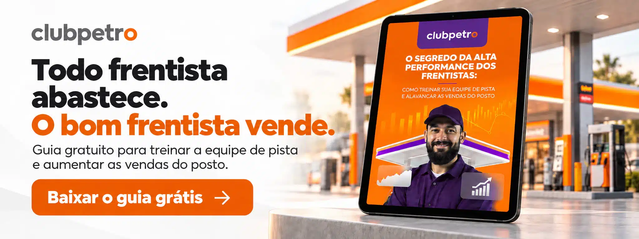 Todo frentista abastece. O bom frentista vende. Guia gratuito para treinar a equipe de pista e aumentar as vendas do posto. Baixar o guia grátis.